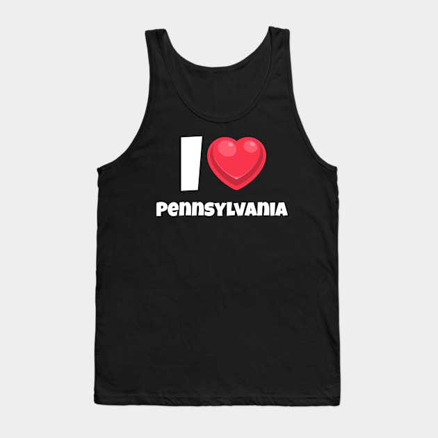 I love Pennsylvania Tank Top by Insert Place Here